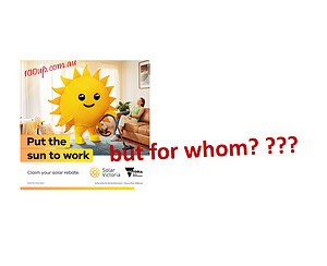 Solar Victoria government advertisement showing cartoon sun character with 'Put the sun to work' slogan, marked with skeptical red text